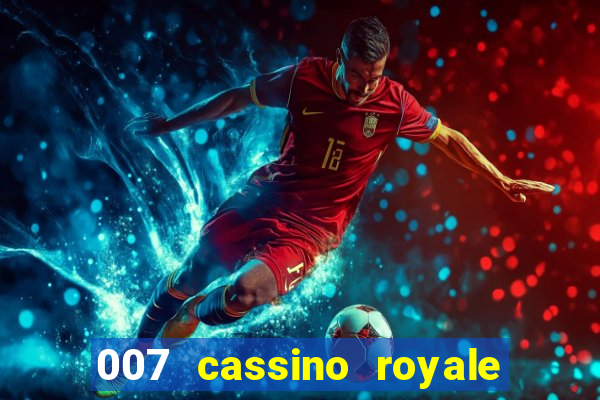 007 cassino royale dublado download